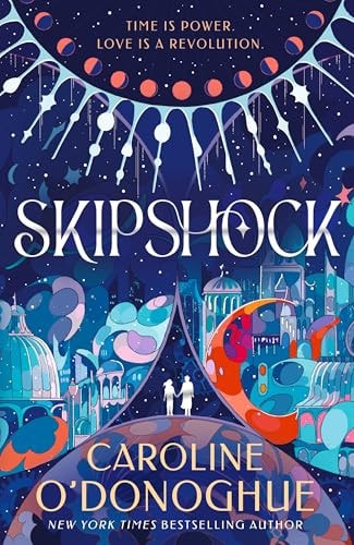 Skipshock: A genre-blending sci-fi romance from the bestselling author of ALL OUR HIDDEN GIFTS and THE RACHEL INCIDENT