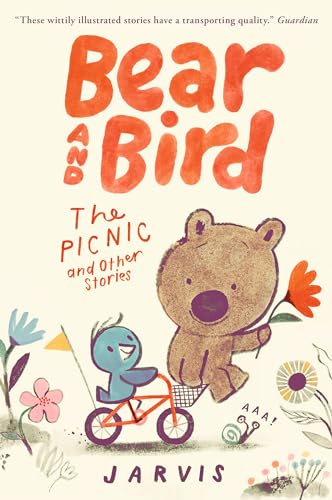 Bear and Bird: The Picnic and Other Stories: Book 1 in the internationally bestselling young reader series about friendship from Jarvis