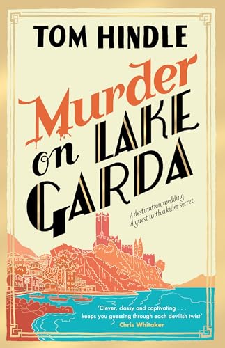 Murder on Lake Garda: An unputdownable murder mystery from the author of A Fatal Crossing
