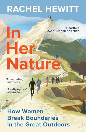 In Her Nature: How Women Break Boundaries in the Great Outdoors