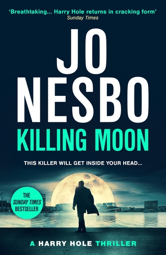 Killing Moon: The NEW #1 Sunday Times bestselling thriller (Harry Hole, 13)