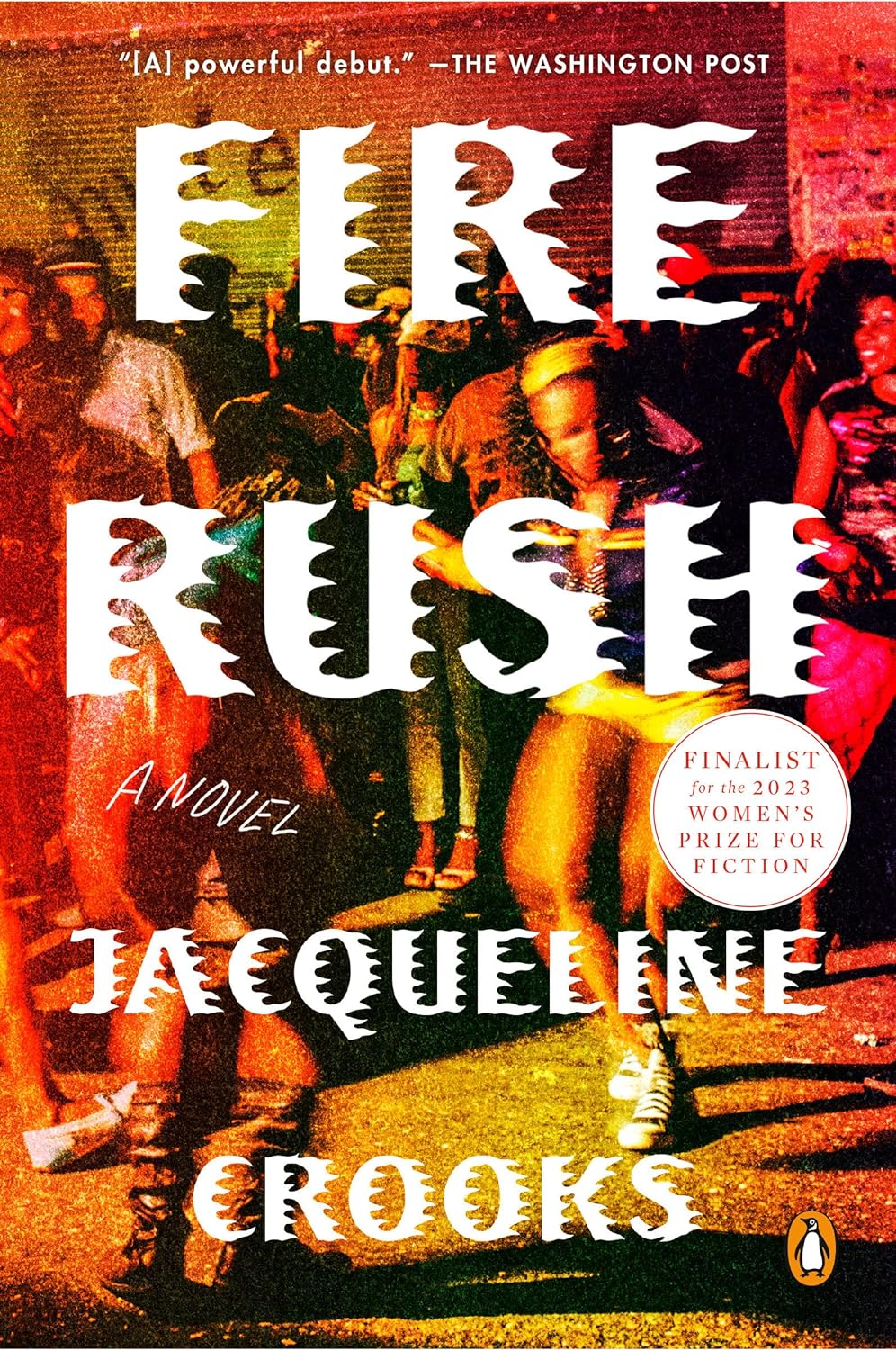 Fire Rush: SHORTLISTED FOR THE WOMEN’S PRIZE FOR FICTION 2023