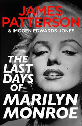 The Last Days of Marilyn Monroe: A shocking deep dive into the death of an icon, from the bestselling thriller author