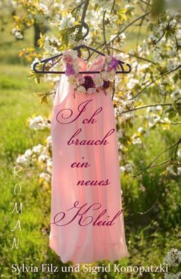 Ich brauch ein neues Kleid (Ich fühl mich heut rosé, Band 3)