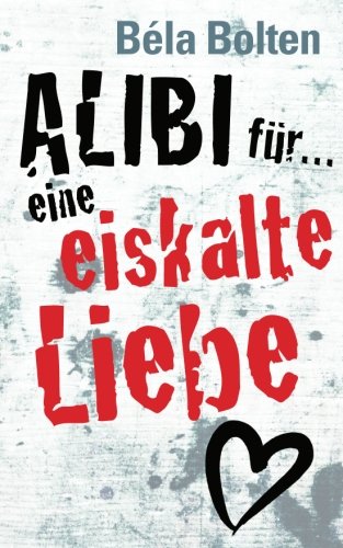 Alibi für eine eiskalte Liebe