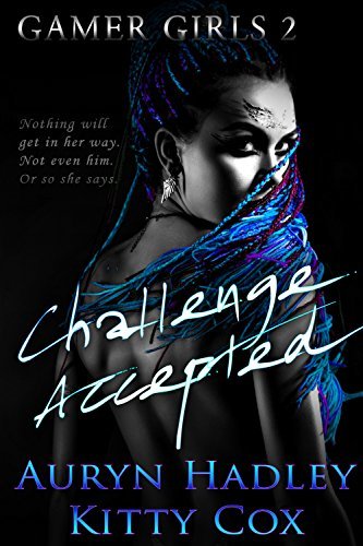 Challenge Accepted (Gamer Girls, Band 2)