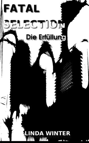 Fatal Selection [Band 3]: Die Erfüllung