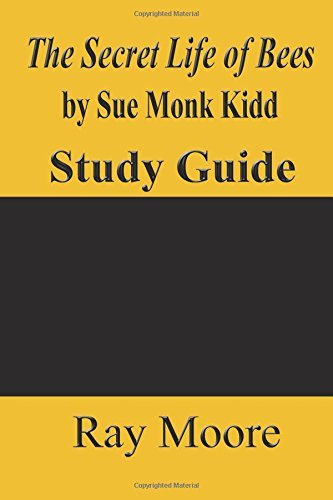 The Secret Life of Bees by Sue Monk Kidd: A Study Guide