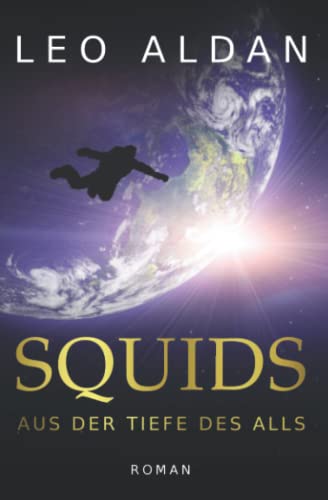 Squids: Aus der Tiefe des Alls (Nitsituaan-Saga, Band 1)