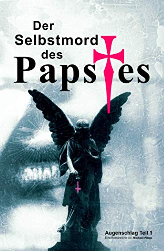 Der Selbstmord des Papstes: (Augenschlag 1)