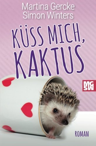 Küss mich, Kaktus