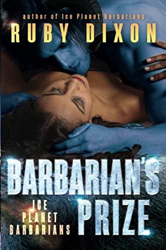 Barbarian's Prize: A SciFi Alien Romance (Ice Planet Barbarians, Band 5)