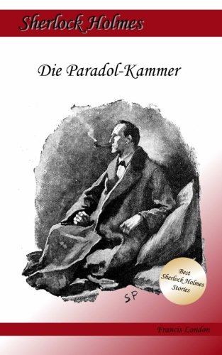 Die Paradol-Kammer - Großdruck: Ein Sherlock Holmes Abenteuer (Francis London's Sherlock Holmes, Band 2)