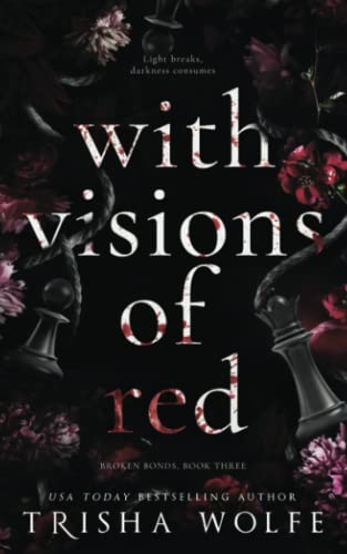 With Visions of Red: Broken Bonds, Book Three