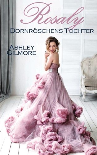 Rosaly (Dornröschens Tochter): Princess in love 2