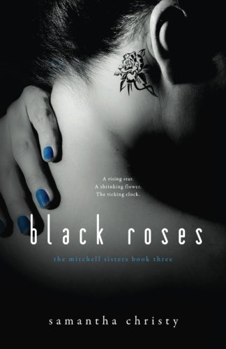 Black Roses: The Mitchell Sisters Book Three (The Mitchell Family Series, Band 3)