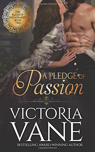 A Pledge of Passion (The Rules of Engagement, Band 2)