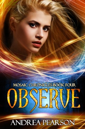 Observe (Mosaic Chronicles, Band 4)