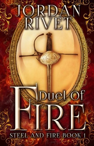 Duel of Fire (Steel and Fire, Band 1)