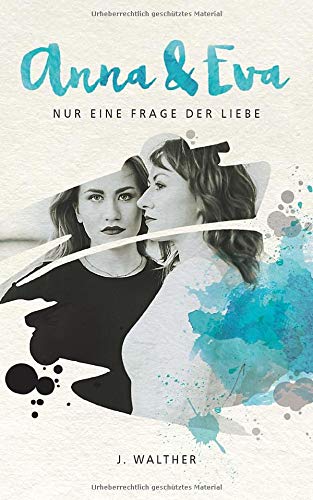 Anna & Eva: Nur eine Frage der Liebe