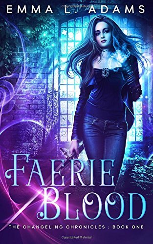 Faerie Blood (The Changeling Chronicles, Band 1)