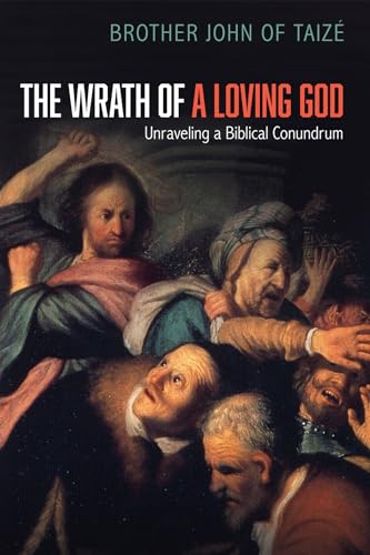 The Wrath of a Loving God: Unraveling a Biblical Conundrum