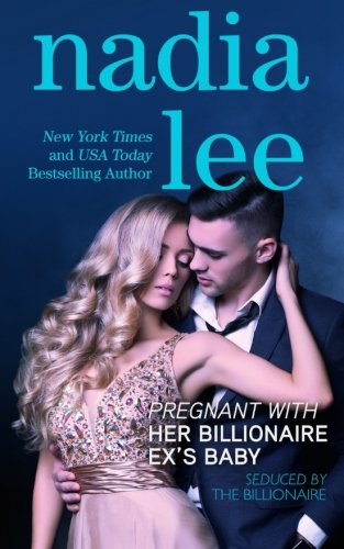 Pregnant with Her Billionaire Ex's Baby (Seduced by the Billionaire Book 3)