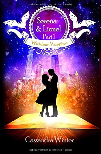 Serena & Lionel: Part 1 (Wickham Vampires, Band 1)