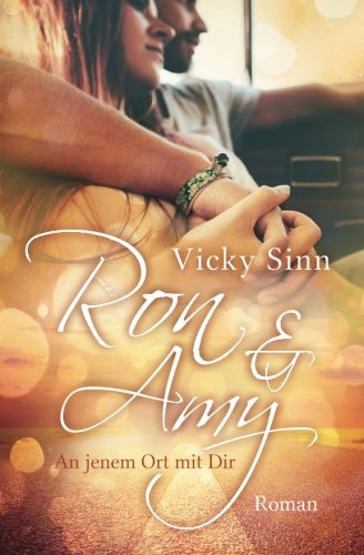 Ron & Amy: An jenem Ort mit Dir