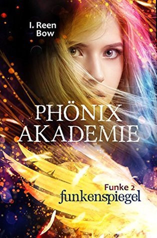 Phönixakademie - Funke 2: Funkenspiegel (Fantasy-Serie)