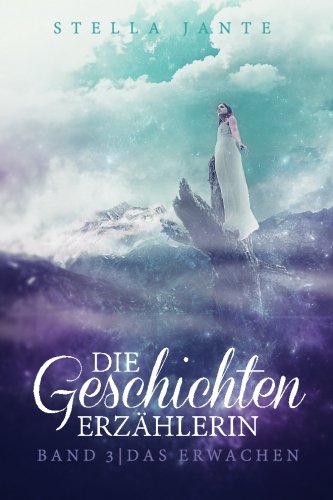 Die Geschichtenerzählerin Band 3 - Das Erwachen