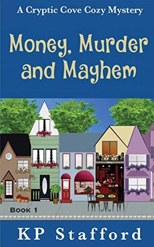 Money, Murder and Mayhem (Cryptic Cove Cozy Mystery Series, Band 1)