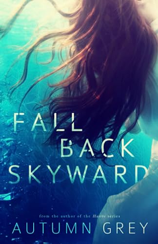 Fall Back Skyward (Fall Back Series, Band 1)