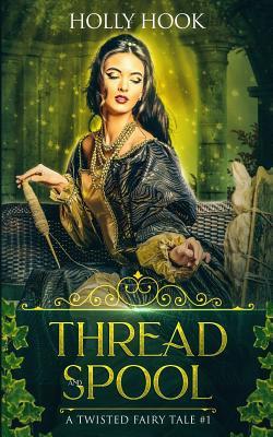 Thread and Spool (A Twisted Fairy Tale #1)
