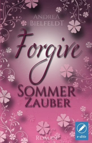 FORGIVE Sommerzauber (Jahreszeiten-Reihe, Band 2)