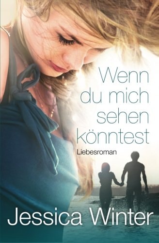 Wenn du mich sehen koenntest