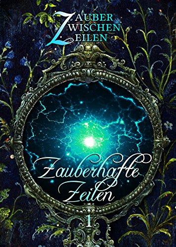 Zauberhafte Zeilen: Band 1: (Anthologie)