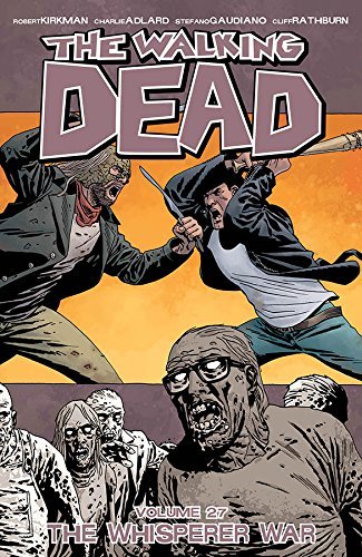 The Walking Dead Volume 27: The Whisperer War (WALKING DEAD TP)