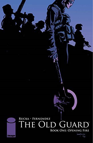 The Old Guard Book One: Opening Fire (OLD GUARD TP)