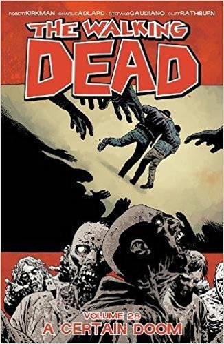 The Walking Dead Volume 28: A Certain Doom (WALKING DEAD TP)