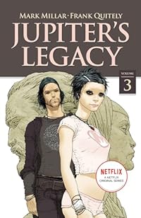 Jupiter's Legacy, Volume 3(JUPITERS LEGACY TP (NETFLIX ED))