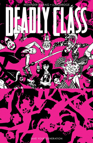 Deadly Class, Volume 10: Save Your Generation (DEADLY CLASS TP)