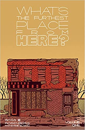 What's The Furthest Place From Here, Volume 1: Getting Lost at the End of the World