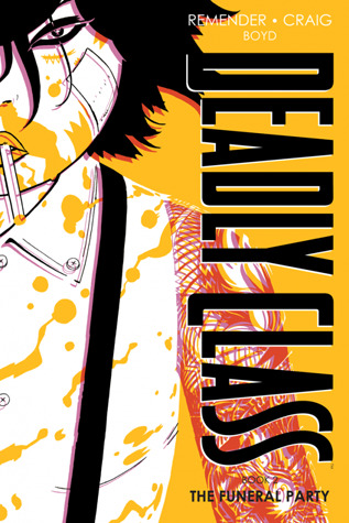 Deadly Class Deluxe Edition Volume 2: The Funeral Party(DEADLY CLASS DLX HC)