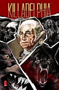 Killadelphia, Volume 4: The End of All (KILLADELPHIA TP)