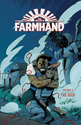 Farmhand, Volume 4: The Seed (FARMHAND TP)