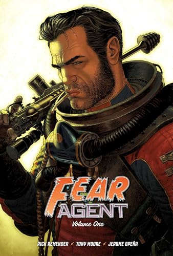 Fear Agent Deluxe Volume 1: Re-ignition My War the Last Goodbye (FEAR AGENT 20TH ANNV DLX ED HC)
