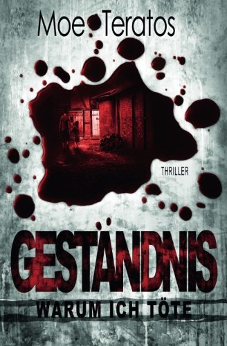 Geständnis: Warum ich töte (Gregor Schulte, Band 1)