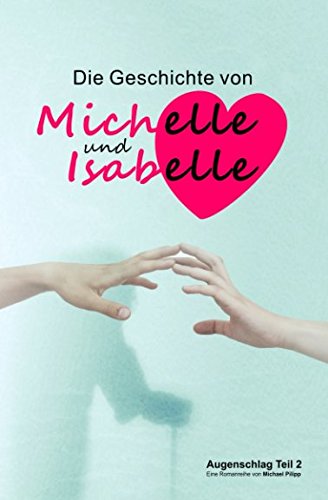 Die Geschichte von Michelle und Isabelle: (Augenschlag 2)