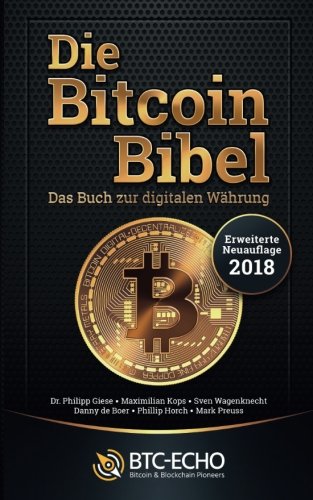 Die Bitcoin Bibel: Das Buch zur digitalen Währung